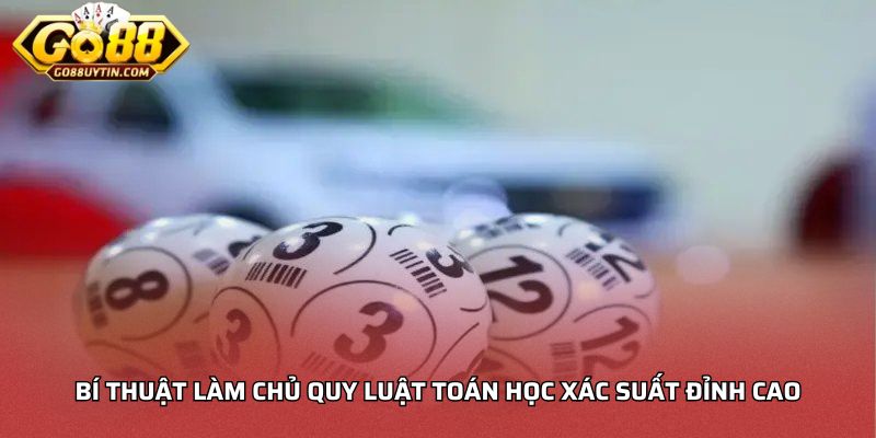 Bí thuật làm chủ quy luật toán học xác suất đỉnh cao
