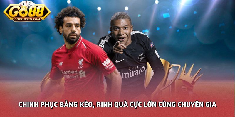 Chinh phục bảng kèo, rinh quà cực lớn cùng chuyên gia