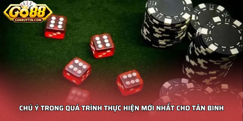 Chú ý trong quá trình thực hiện mới nhất cho tân binh