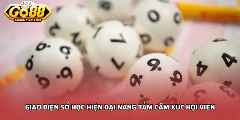 Giao diện số học hiện đại nâng tầm cảm xúc hội viên