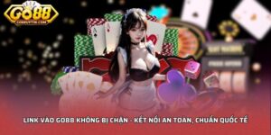 Link vào Go88 không bị chặn