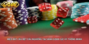 Mẹo bắt cầu bệt, cầu nghiêng tại sảnh Go88