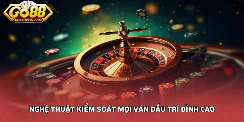 Nghệ thuật kiểm soát mọi ván đấu trí đỉnh cao