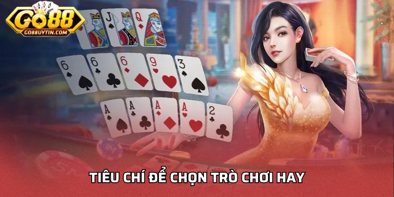 Tiêu chí để chọn trò chơi hay
